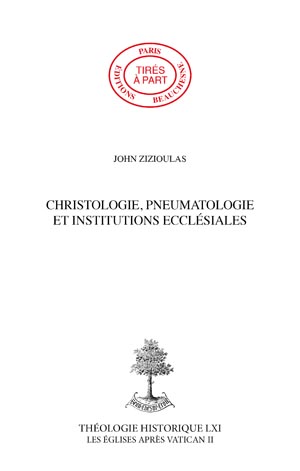 CHRISTOLOGIE, PNEUMATOLOGIE ET INSTITUTIONS ECCLÉSIALES. UN POINT DE VUE ORTHODOXE